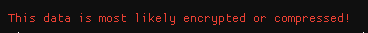 This data is most likely encrypted or compressed!